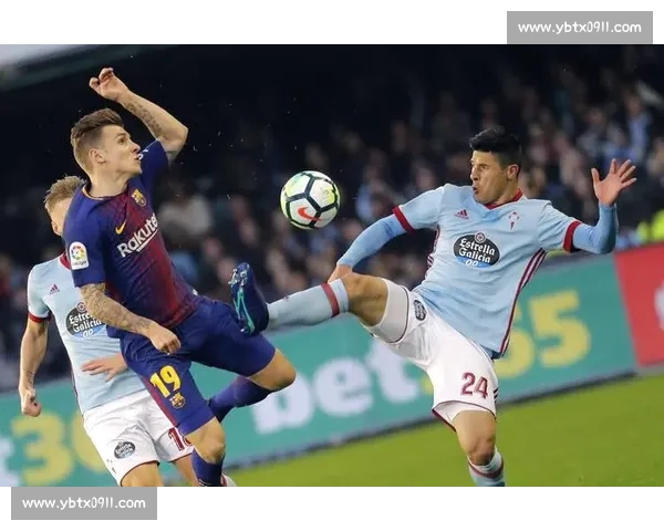 塞尔塔对阵加的斯赛前走势分析与比分预测解析主客因素及关键球员观察